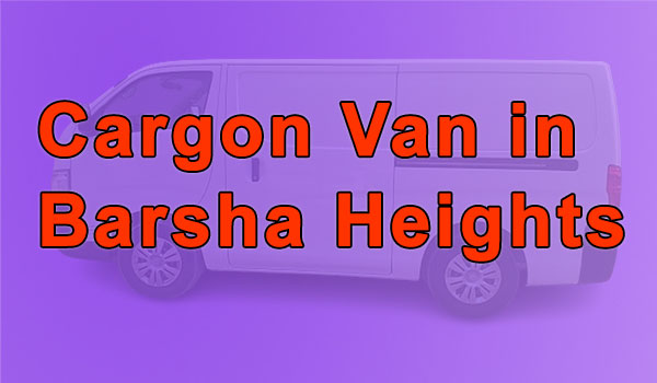 Cargo Van Rental in Barsha Heights