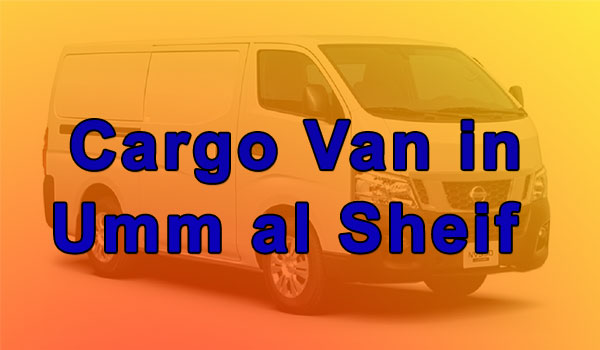 Cargo Van Rental in Umm al Sheif